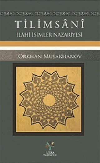 Tilimsani - İlahi İsimler Nazariyesi – Orkhan Musakhanov – Litera Yayıncılık kitap kapağı