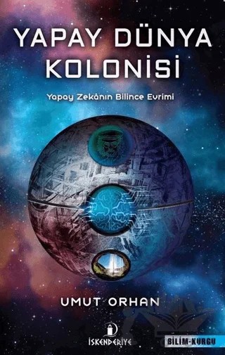 Yapay Dünya Kolonisi – Umut Orhan – İskenderiye Yayınları kitap kapağı