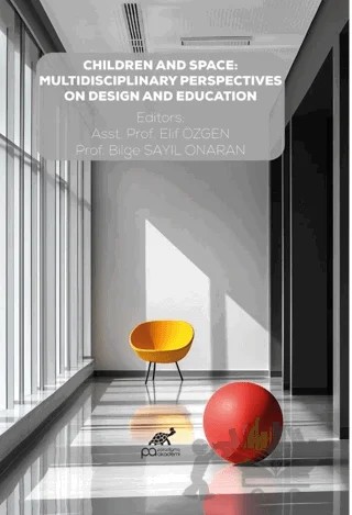 Children And Space: Multidisciplinary Perspectives On Design And Education – Kolektif – Paradigma Akademi Yayınları kitap kapağı