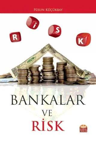 Bankalar ve Risk – Füsun Küçükbay – Nobel Bilimsel Eserler kitap kapağı