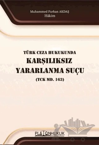 Türk Ceza Hukukunda Karşılıksız Yararlanma Suçu – Muhammed Furkan Akdaş – Platon Hukuk kitap kapağı