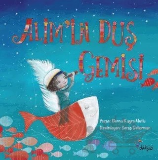 Alim'in Düş Gemisi – Berna Kayra Mutlu – Düşizi kitap kapağı