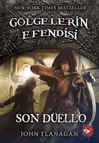 Gölgelerin Efendisi 14 - Son Düello – John Flanagan – Beyaz Balina Yayınları kitap kapağı