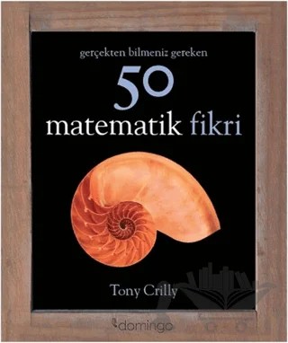 Gerçekten Bilmeniz Gereken 50 Matematik Fikri – Tony Crilly – Domingo Yayınevi kitap kapağı