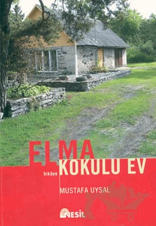 Elma Kokulu Ev – Mustafa Uysal – Nesil Yayınları kitap kapağı