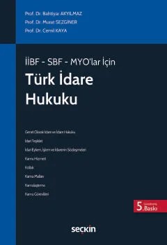 İİBF – SBF – MYO'lar İçinTürk İdare Hukuku (MYO) – Bahtiyar Akyılmaz, Murat Sezginer, Cemil Kaya – Seçkin Yayıncılık kitap kapağı