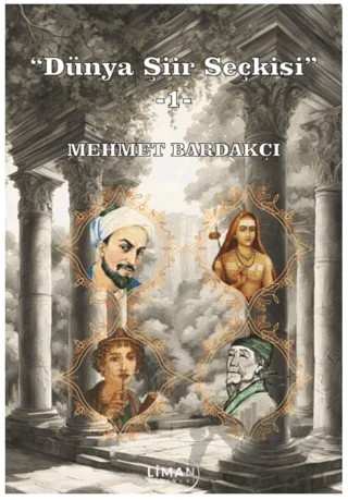 Dünya Şiir Seçkisi -1 – Mehmet Bardakçı – Liman Yayınevi kitap kapağı