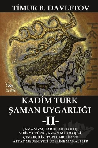 Kadim Türk Şaman Uygarlığı -II- – Timur B. Davletov – Sarmal Kitabevi kitap kapağı