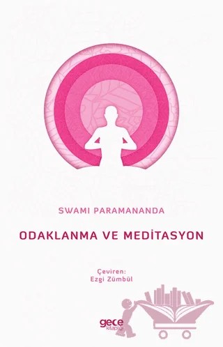 Odaklanma ve Meditasyon – Swami Paramananda – Gece Kitaplığı kitap kapağı