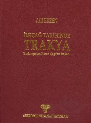İlkçağ Tarihinde Trakya – Afif Erzen – Arkeoloji ve Sanat Yayınları kitap kapağı