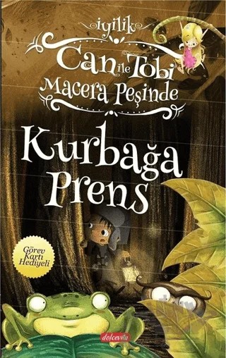 Can ile Tobi Macera Peşinde - Kurbağa Prens – Serkan Ertem – Dolce Vita Kitap kitap kapağı