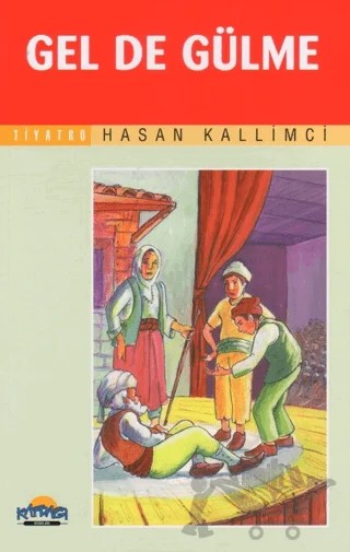 Gel de Gülme – Hasan Kallimci – Hikmet Neşriyat - Kafdağı Gençlik Kitapları kitap kapağı