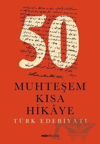 50 Muhteşem Kısa Hikaye (Türk Edebiyatı) – Kolektif – Tefrika Yayınları kitap kapağı