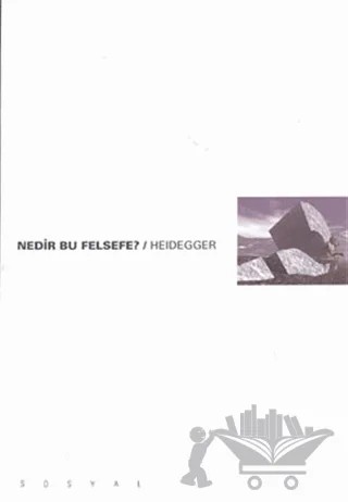 Nedir Bu Felsefe? – Martin Heidegger – Sosyal Yayınları kitap kapağı