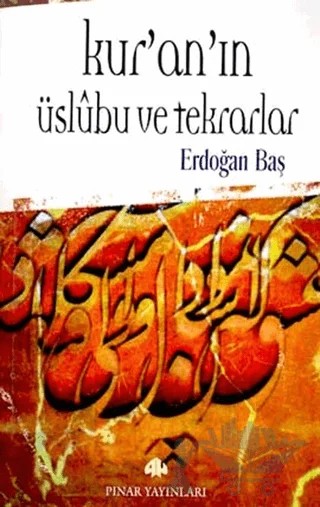 Kur’an’ın Üslubu ve Tekrarlar – Erdoğan Baş – Pınar Yayınları kitap kapağı