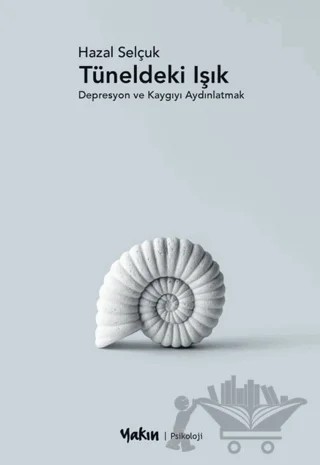 Tüneldeki Işık – Hazal Selçuk – Yakın Kitabevi kitap kapağı