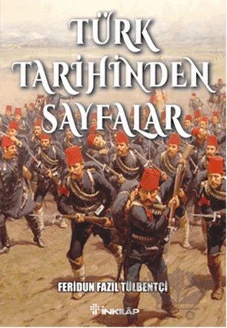 Türk Tarihinden Sayfalar – Feridun Fazıl Tülbentçi – İnkılap Kitabevi kitap kapağı