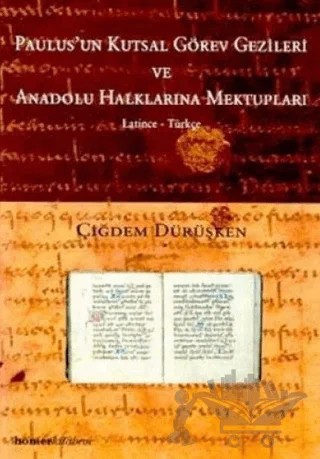 Paulus’un Kutsal Görev Gezileri Ve Anadolu Halklarına Mektupları – Çiğdem Dürüşken – Homer Kitabevi kitap kapağı