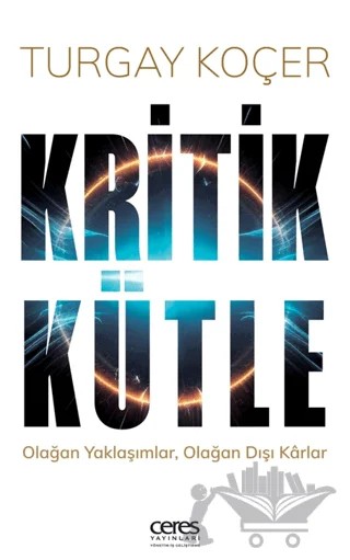 Kritik Kütle – Turgay Koçer – Ceres Yayınları kitap kapağı