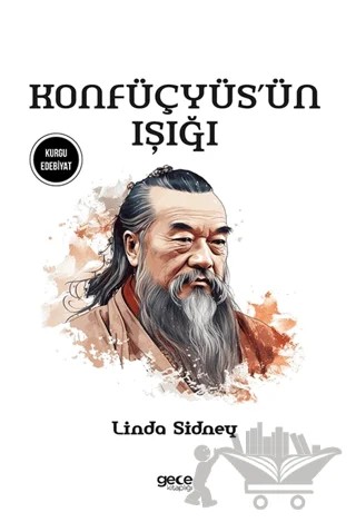 Konfüçyüs’ün Işığı – Linda Sidney – Gece Kitaplığı kitap kapağı