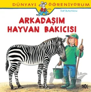 Dünyayı Öğreniyorum - Arkadaşım Hayvan Bakıcısı – Ralf Butschkow – İş Bankası Kültür Yayınları kitap kapağı