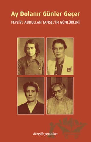 Ay Dolanır Günler Geçer – Fevziye Abdullah Tansel – Dergah Yayınları kitap kapağı