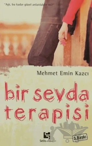 Bir Sevda Terapisi – Mehmet Emin Kazcı – Selis Kitaplar kitap kapağı