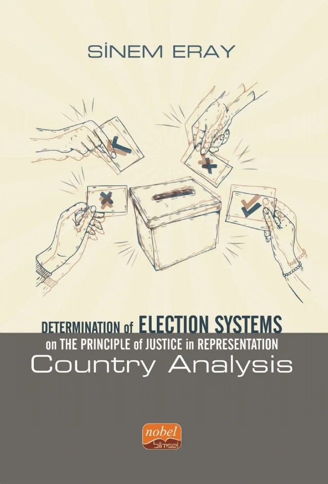 Determination of Election Systems on The Principle of Justice in Representation: Country Analysis – Sinem Eray – Nobel Bilimsel Eserler kitap kapağı