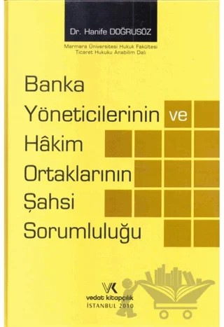 Banka Yöneticilerinin ve Hakim Ortaklarının Şahsi Sorumluluğu – Hanife Doğrusöz Koşut – Vedat Kitapçılık kitap kapağı