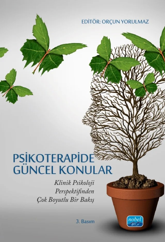 PSİKOTERAPİDE GÜNCEL KONULAR - Klinik Psikoloji Perspektifinden Çok Boyutlu Bir Bakış – Başak Öksüzler, Ceren Gökdağ, Elçin Yorulmaz, Ezgi Göcek Yorulmaz, Gamze Gültekin, Gülay Dirik, Melikenaz Yalçın, Nesibe Olgun Kaval, Nimet Serap Görgü-Akçay, Özge Erarslan, Pelin Bintaş Zörer, Seda Sapmaz Yurtsever, Seda Tokgünaydın Arıtürk, Sedef Tulum-Akbulut, Servet Kaçar Başaran, Sıla Derin – Nobel Akademik Yayıncılık kitap kapağı