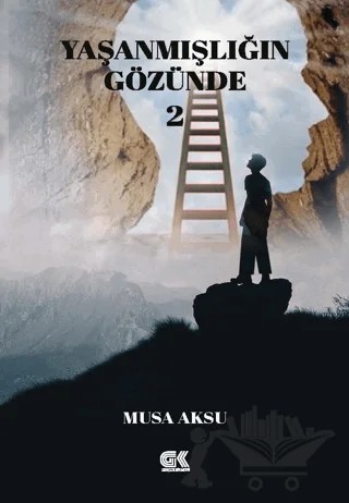 Yaşanmışlığın Gözünde-2 – Musa Aksu – Gençlik Kitabevi Yayınları kitap kapağı