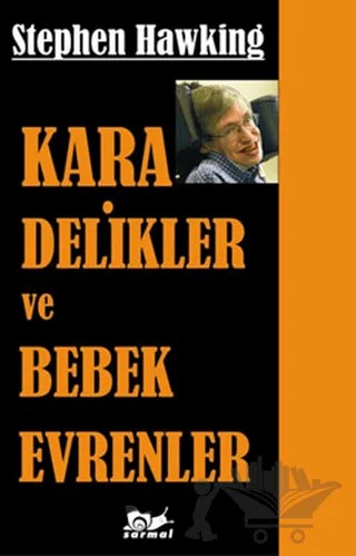 Kara Delikler ve Bebek Evrenler – Stephen W. Hawking – Sarmal Yayınevi kitap kapağı