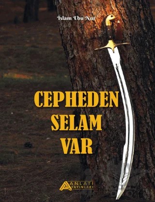 Cepheden Selam Var – İslam Ebu Nur – Anlatı Yayınları kitap kapağı