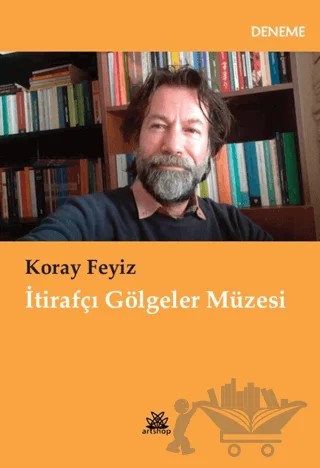 İtirafçı Gölgeler Müzesi – Koray Feyiz – Artshop Yayıncılık kitap kapağı