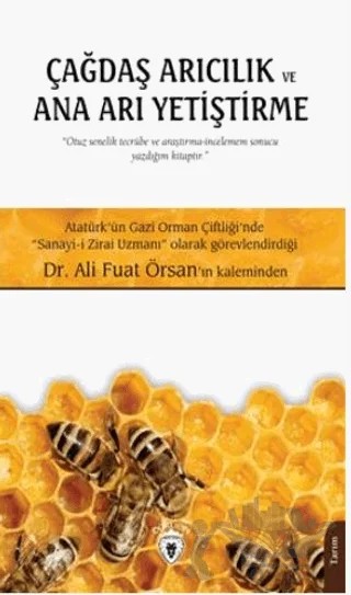 Çağdaş Arıcılık Ve Ana Arı Yetiştirme – Ali Fuat Örsan – Dorlion Yayınları kitap kapağı
