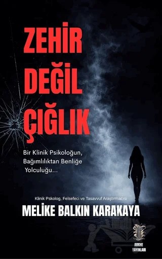 Zehir Değil Çığlık – Melike Balkın Karakaya – Arkhe Yayınları kitap kapağı