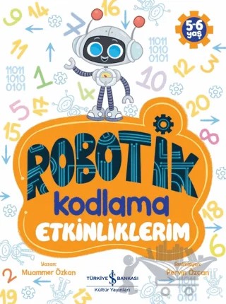 Robotik Kodlama Etkinliklerim (5-6 Yaş) – Muammer Özkan – İş Bankası Kültür Yayınları kitap kapağı