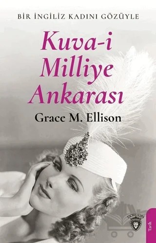 Kuva-i Milliye Ankarası – Grace M. Ellison – Dorlion Yayınları kitap kapağı