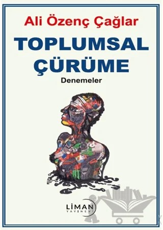 Toplumsal Çürüme – Ali Özenç Çağlar – Liman Yayınevi kitap kapağı