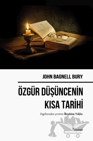 Özgür Düşüncenin Kısa Tarihi – John Bagnell Bury – Dipnot Yayınları kitap kapağı