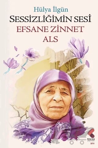 Sessizliğimin Sesi Efsane Zinnet Als – Hülya İlgün – Klaros Yayınları kitap kapağı