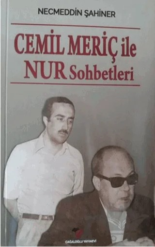 Cemil Meriç ile Nur Sohbetleri – Necmeddin Şahiner – Cağaloğlu Yayınevi kitap kapağı