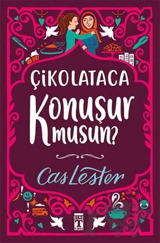 Çikolataca Konuşur Musun? (Bez Ciltli- Şömizli) – Cas Lester – Genç Timaş kitap kapağı