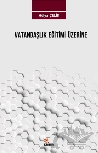Vatandaşlık Eğitimi Üzerine – Hülya Çelik – Kriter Yayınları kitap kapağı