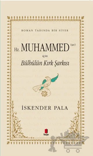 Hz. Muhammed (SAV) İçin Bülbülün Kırk Şarkısı (Midi Boy) – İskender Pala – Kapı Yayınları kitap kapağı
