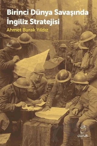 Birinci Dünya Savaşında İngiliz Stratejisi – Ahmet Burak Yıldız – Doruk Yayınları kitap kapağı