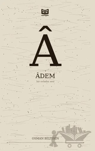 Âdem - Bir Evladın Sesi – Osman Biltekin – Vaveyla Yayıncılık kitap kapağı