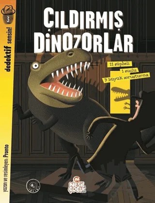 Dedektif Sensin 3 - Çıldırmış Dinozorlar – Pronto – Nesil Çocuk Yayınları kitap kapağı