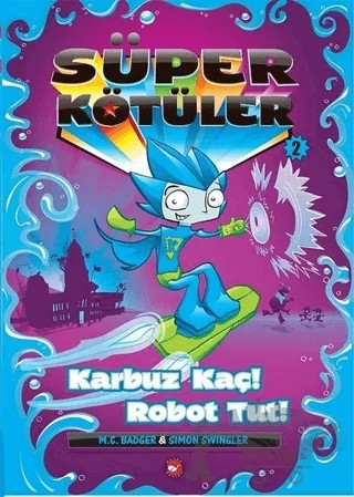 Süper Kötüler - 2 – M. C. Badger, Simon Swingler – Beyaz Balina Yayınları kitap kapağı