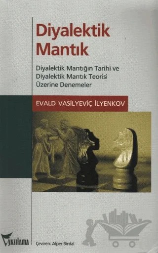 Diyalektik Mantık – Evald Vasilyeviç İlyenkov – Yazılama Yayınevi kitap kapağı